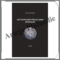 DUPLESSY - Les MONNAIES Franaises FEODALES - Tome 2 (1851-2)